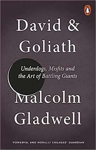 David and Goliath – Underdogs, Misfits and the Art of Battling Giants ...