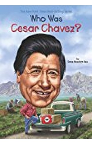 Who Was Cesar Chavez?