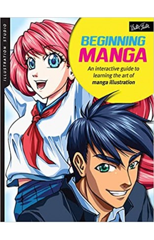 Illustration Studio: Beginning Manga: An interactive guide to learning the art of manga illustration