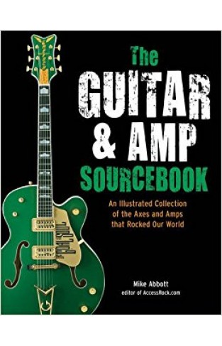 The Guitar and Amp Sourcebook Flexibound