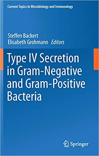 Type IV Secretion in Gram Negative and Gram Positive Bacteria 1st edition