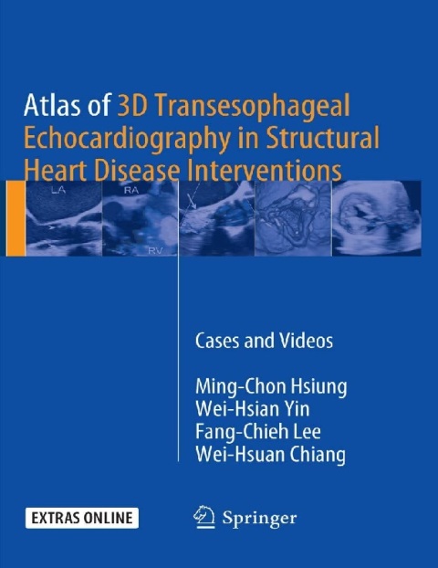 Atlas of 3D Transesophageal Echocardiography in Structural Heart Disease Interventions