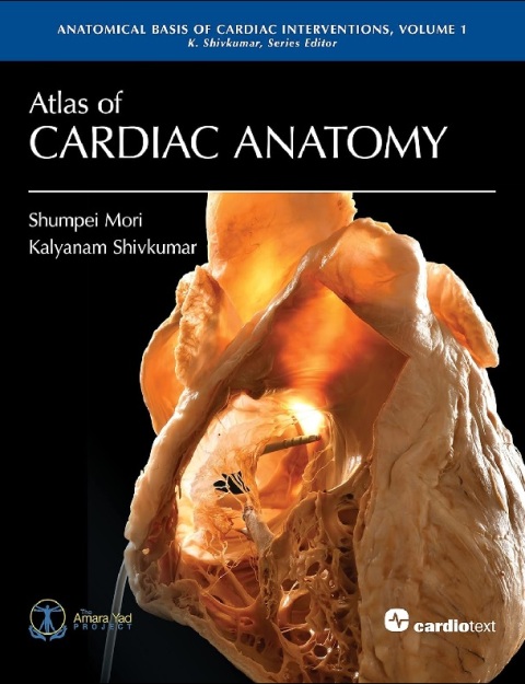 Atlas of Cardiac Anatomy: Anatomical Basis of Cardiac Interventions, Volume 1 1st Edition