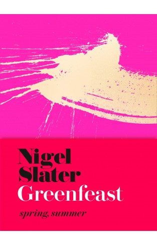 Greenfeast: Spring, Summer (Cloth-covered, flexible binding): The Sunday Times bestselling seasonal vegetarian cookbook with delicious and healthy plant-based recipes