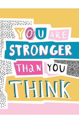 You Are Stronger Than You Think